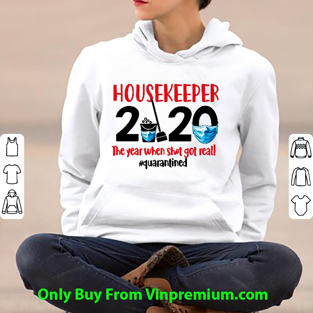 11a8dd98 nice housekeeper 2020 the year when shit got real quarantined covid 19 shirt 4 - Nice Housekeeper 2020 The Year When Shit Got Real #quarantined Covid-19 shirt