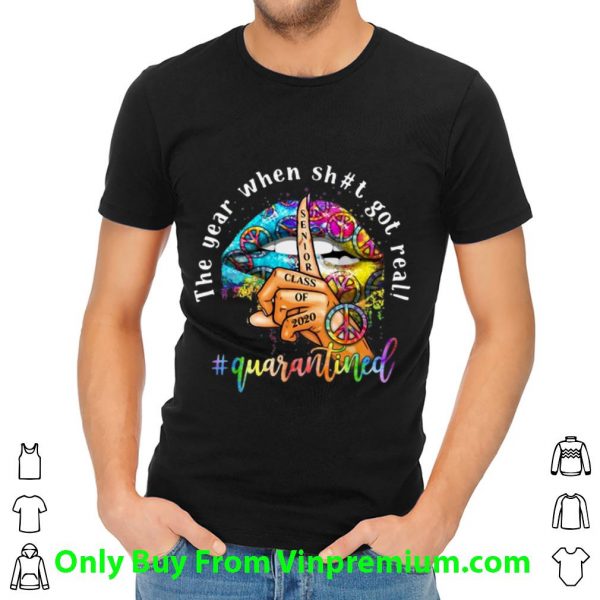 Great Lip Hippie Peace The Year When Shit Got Real Quarantined shirt