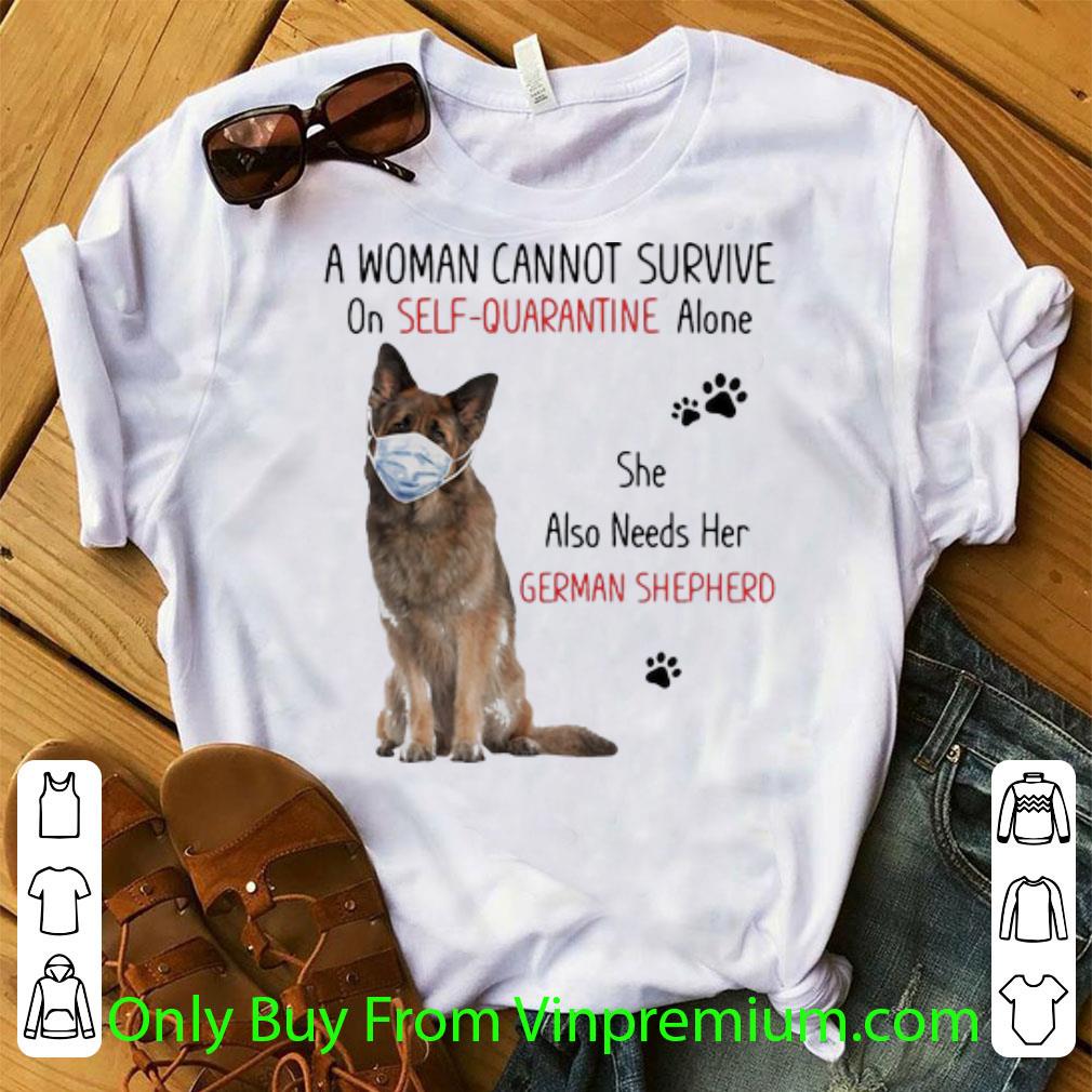 Hot A Woman Cannot Survive On Self-quarantine Alone German Shepherd shirt