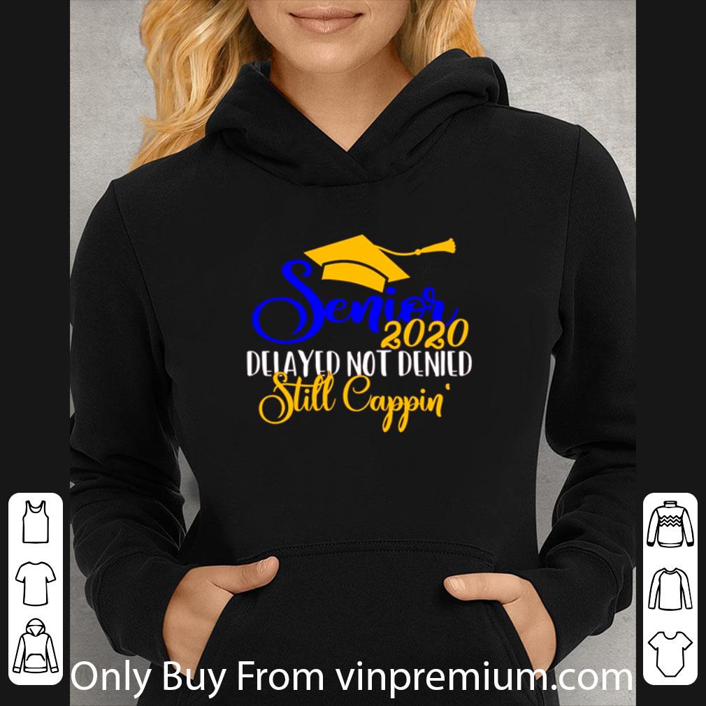 32187a6f top senior 2020 delayed not denied still cappin graduation shirt 4 - Top Senior 2020 Delayed Not Denied Still Cappin Graduation shirt