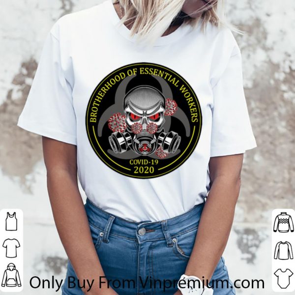 Nice Brotherhood Of Essential Workers Covid-19 2020 shirt