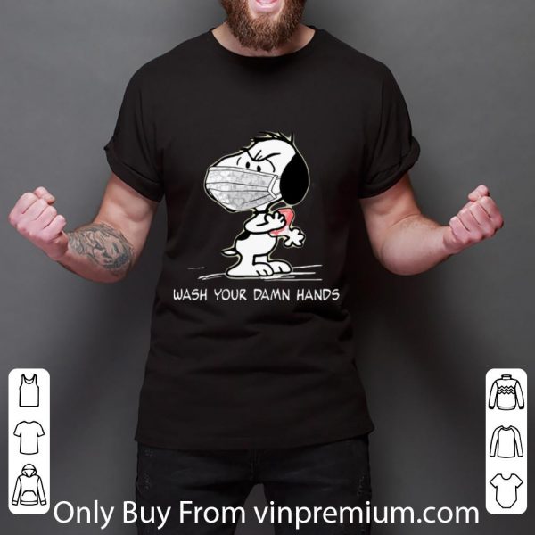 Nice Snoopy Face Mask Wash Your Damn Hands shirt
