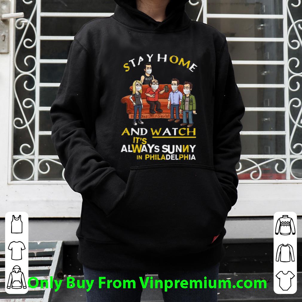 3b2ab15a hot stay home and watch it s always sunny in philadelphia shirt 4 - Hot Stay Home And Watch It's Always Sunny In Philadelphia shirt