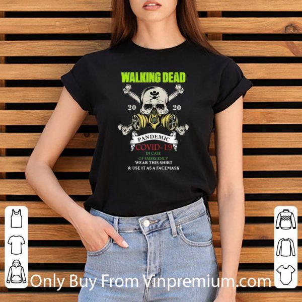 Nice Walking Dead 2020 Pandemic Covid-19 And In Case Of Emergency shirt