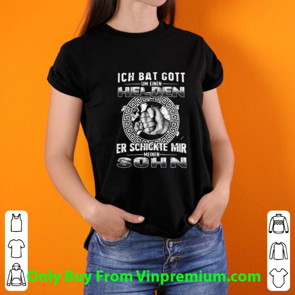 Original Ich Bat Gott Um Eine Helden Er Schickte Mir Meine Sohn shirt