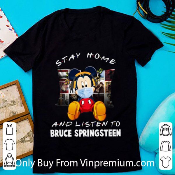 Pretty Mickey Mouse Stay Home And Listen To Bruce Springsteen shirt