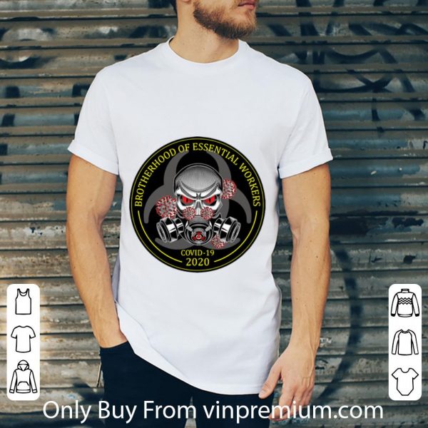 Nice Brotherhood Of Essential Workers Covid-19 2020 shirt