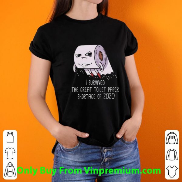 Awesome I Survived The Great Toilet Paper Shortage Of 2020 Covid-19 shirt