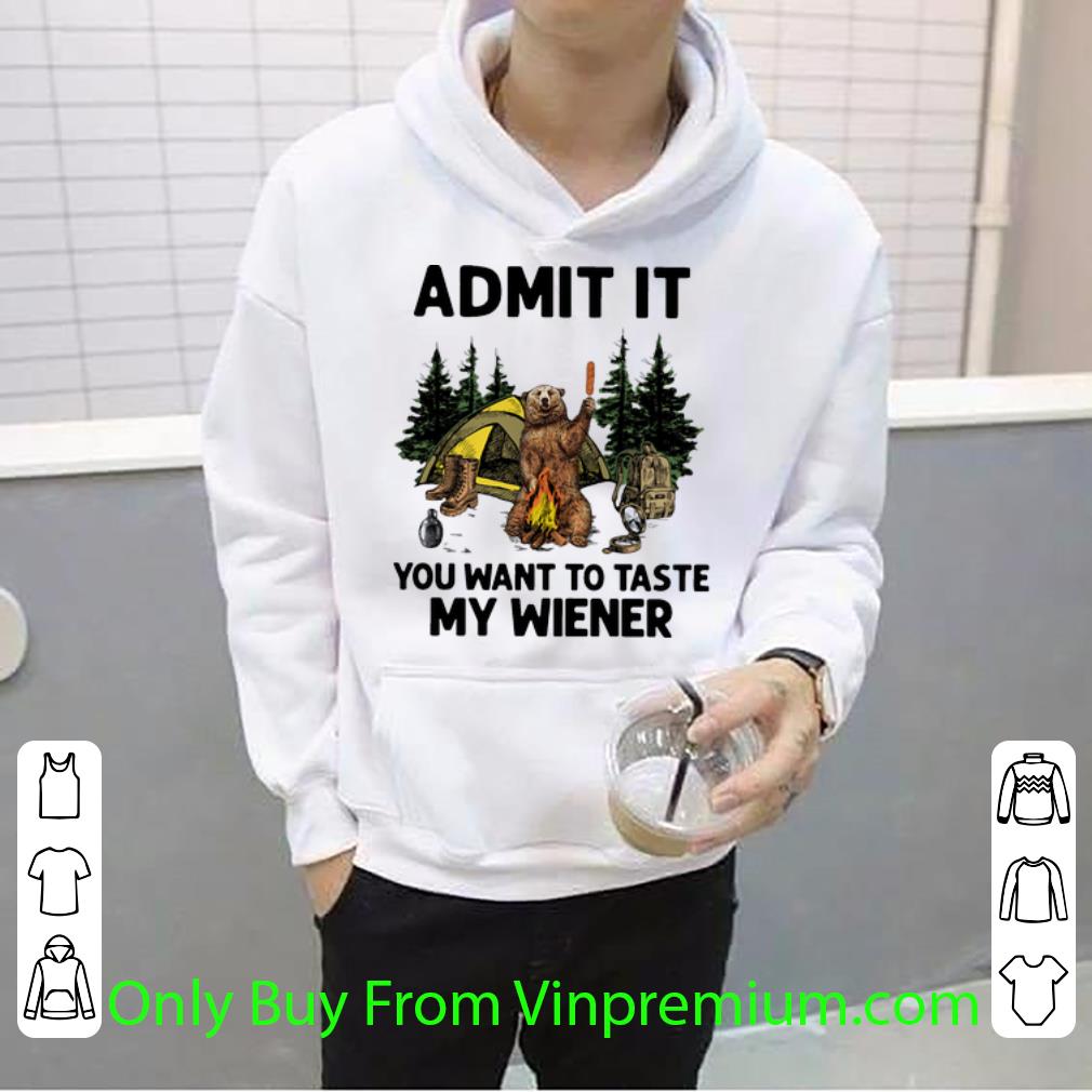 7a1f3391 official camping bear admit it you want to taste my wiener shirt 4 - Official Camping Bear Admit It You Want To Taste My Wiener shirt