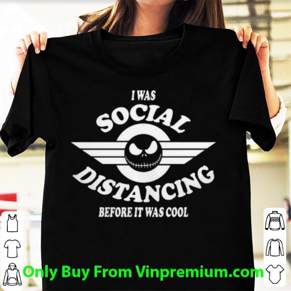 Top I Was Social Distancing Before It Was Cool Jack Skellington shirt