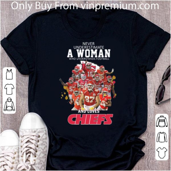 Original Never Underestimate A Woman Who Understands Football And Loves Chiefs shirt