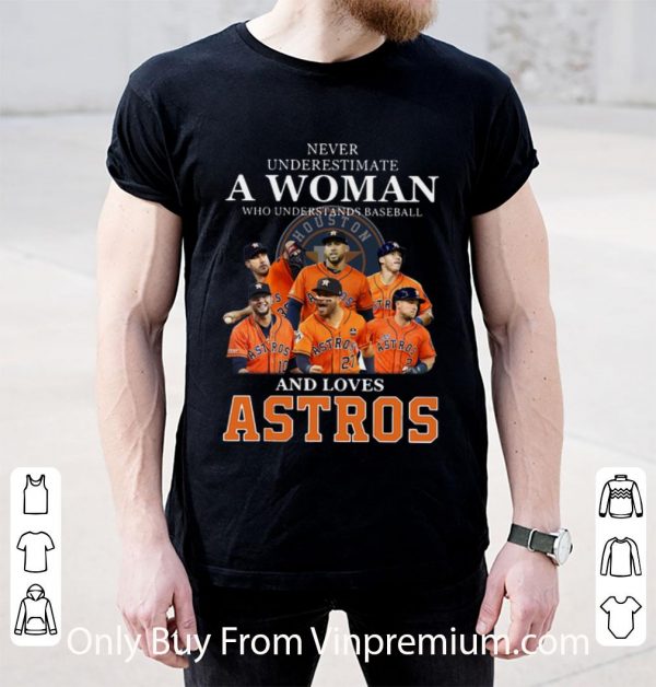 Top Never Underestimate A Woman Who Understands Baseball And Love Astros shirt