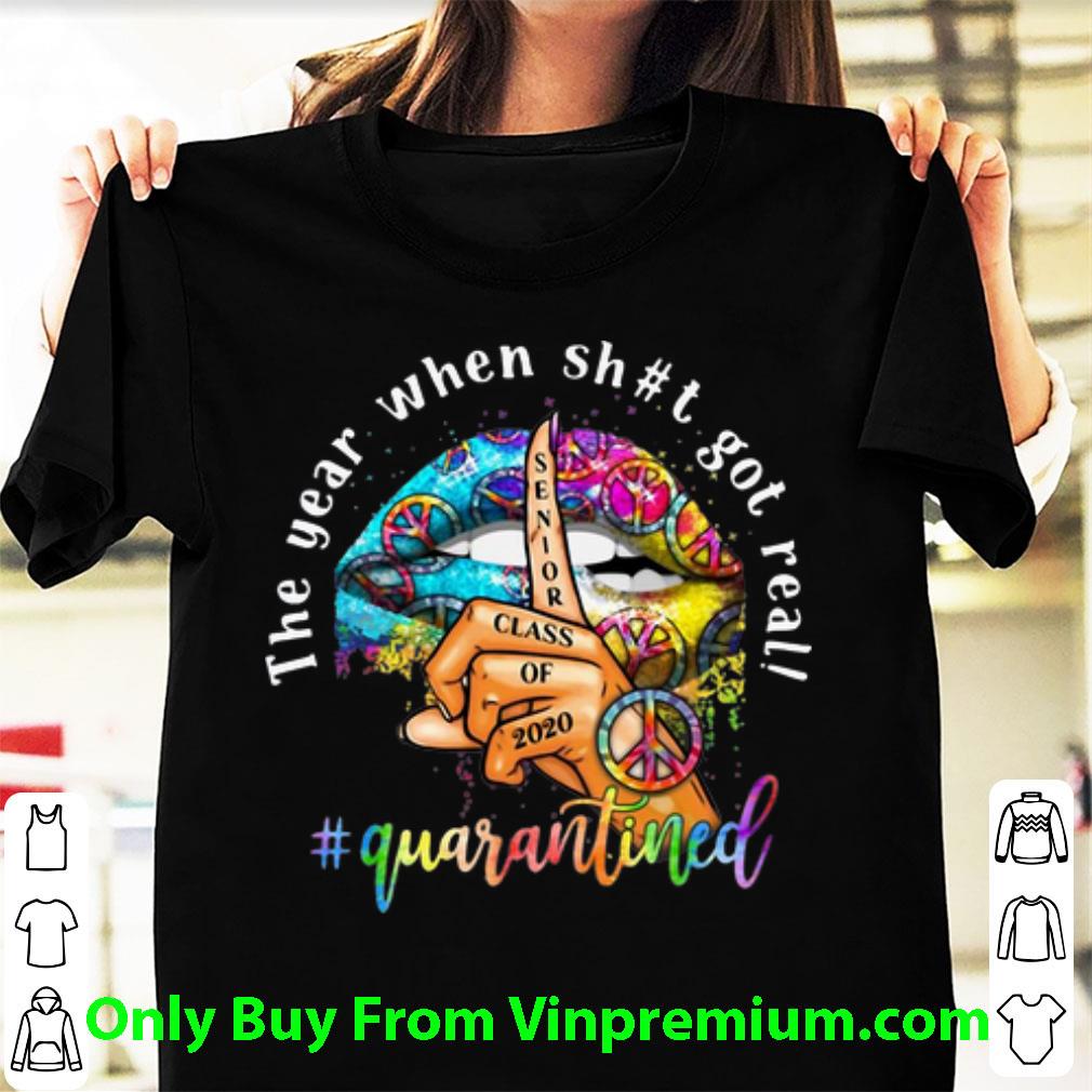 Great Lip Hippie Peace The Year When Shit Got Real Quarantined shirt