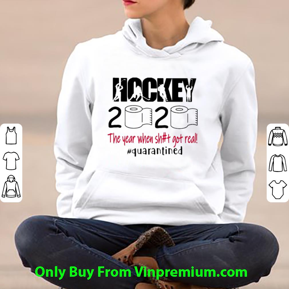 Awesome Hockey 2020 The Year When Shit Got Real Quarantined Covid 19 shirt 4 - Awesome Hockey 2020 The Year When Shit Got Real Quarantined Covid-19 shirt