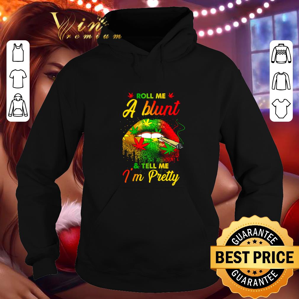 Funny Lips Cannabis roll me a blunt and tell me I m pretty shirt 4 - Funny Lips Cannabis roll me a blunt and tell me I’m pretty shirt