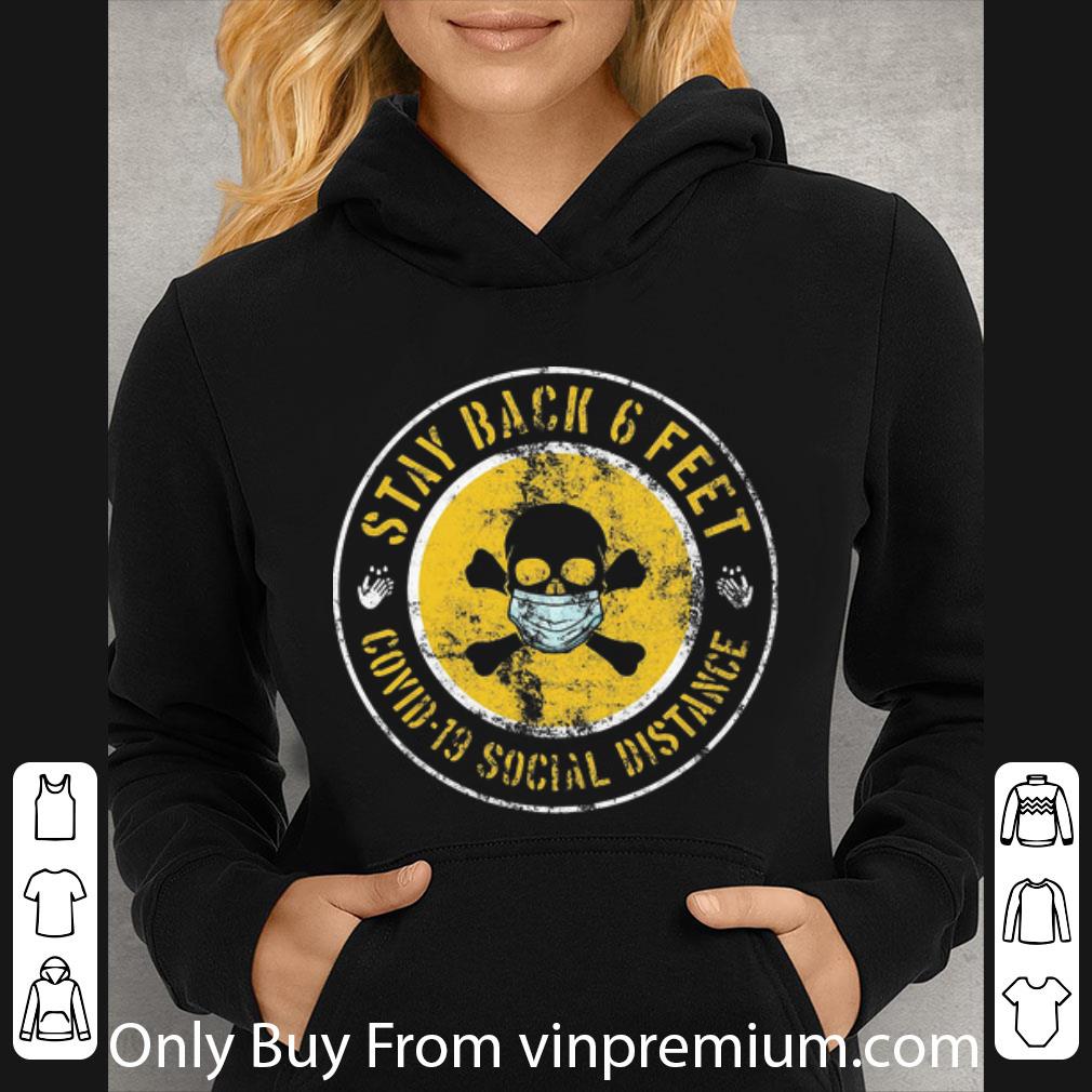 Nice Skull Stay Back 6 Feet Covid 19 Social Distance shirt 4 - Nice Skull Stay Back 6 Feet Covid-19 Social Distance shirt