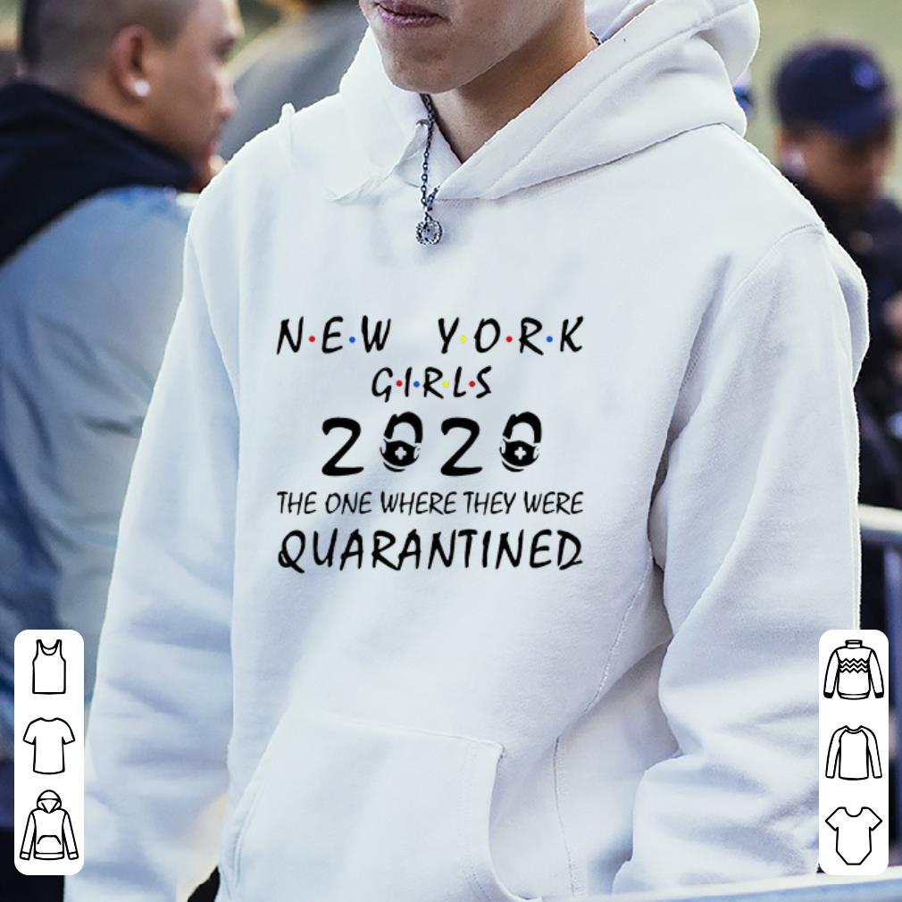 Official New York Girls 2020 The One Where They Were Quarantined Covid 19 shirt 4 - Official New York Girls 2020 The One Where They Were Quarantined Covid-19 shirt