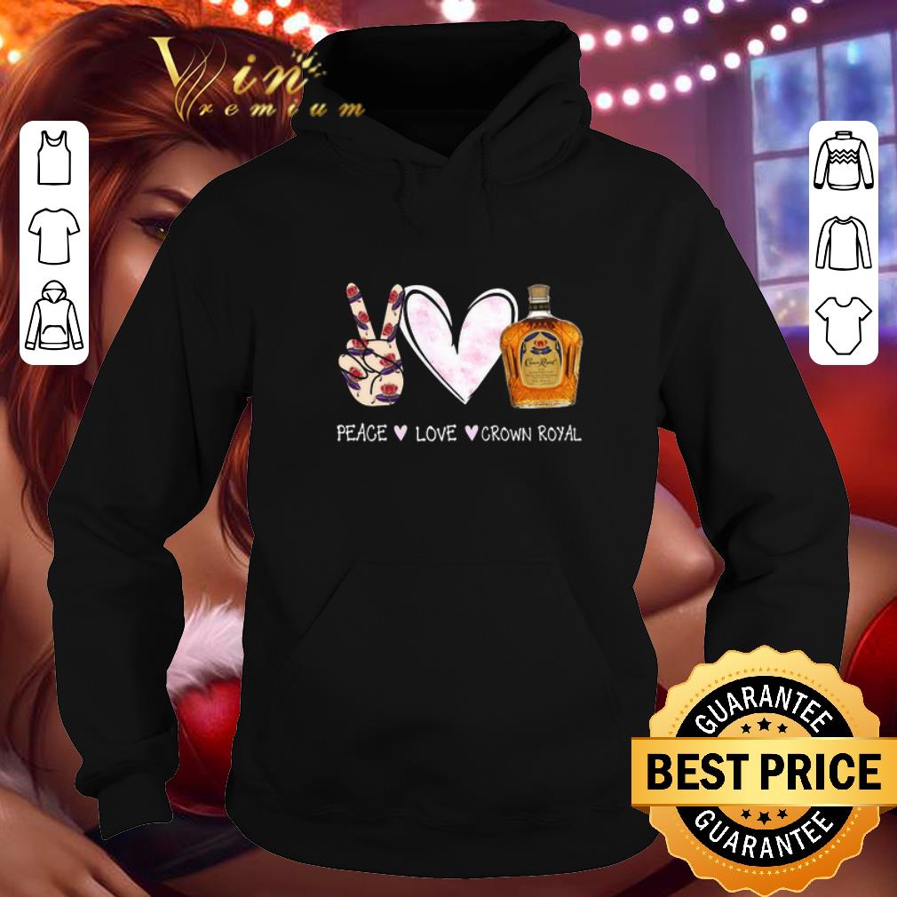 Premium Peace love Crown Royal whisky Canada shirt 4 - Premium Peace love Crown Royal whisky Canada shirt