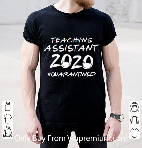 Pretty Teaching Assistant 2020 #Quarantined Covid-19 shirt