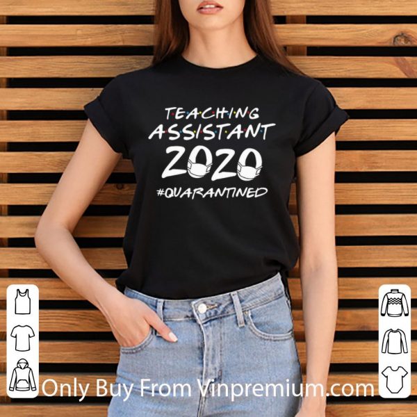 Pretty Teaching Assistant 2020 #Quarantined Covid-19 shirt