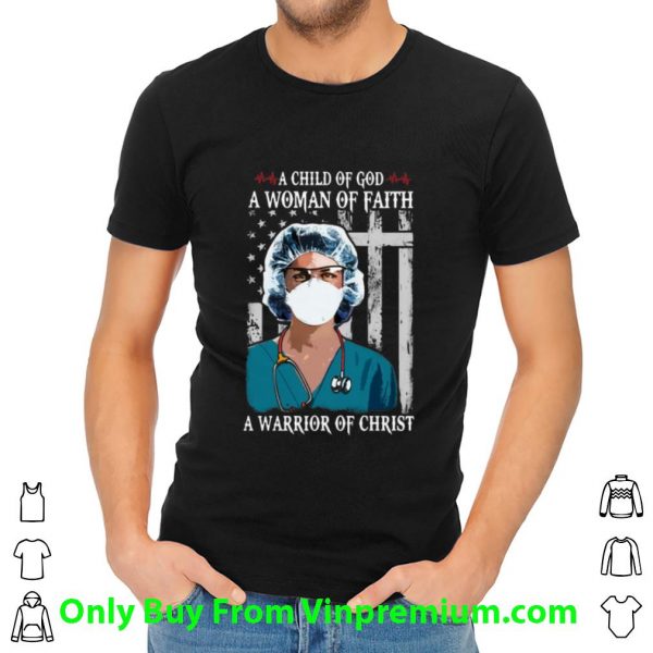 Official Nurse A Child Of God A Woman Of Faith A Warrior Of Christ shirt