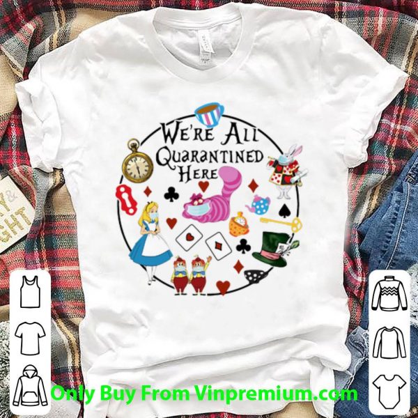 Nice Cartoon We’re All Quarantined Here Covid-19 shirt