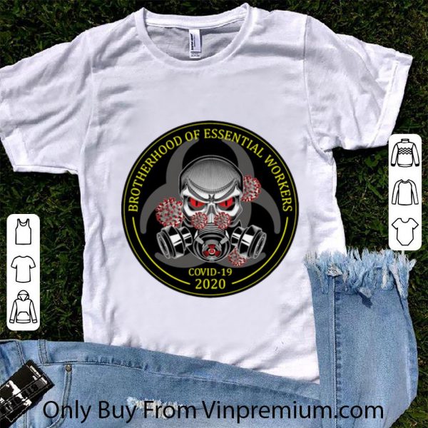 Nice Brotherhood Of Essential Workers Covid-19 2020 shirt