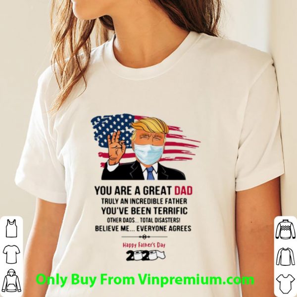 Great Donald Trump You Are A Great Dad Happy Father’s Day 2020 shirt