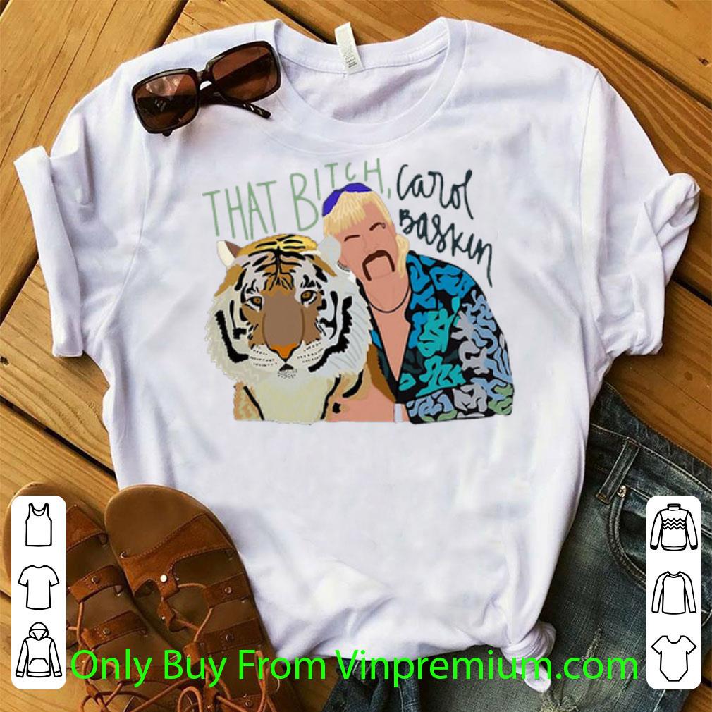 Hot Joe Exotic Tiger King That Bitch Carol Baskin shirt