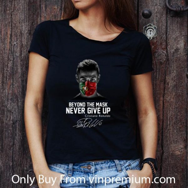Hot Cristiano Ronaldo Portugal Beyond The Mask Never Give Up Signature shirt