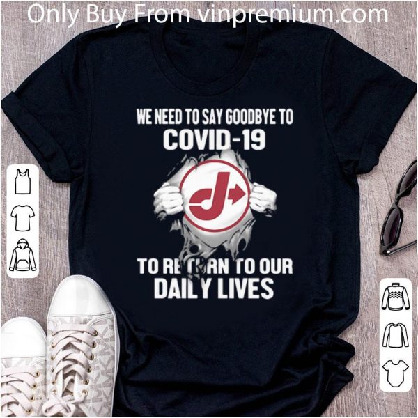 Premium Jiffy Lube We Need To Say Goodbye To Covid-19 shirt