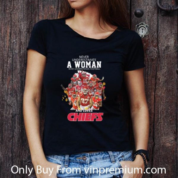 Original Never Underestimate A Woman Who Understands Football And Loves Chiefs shirt