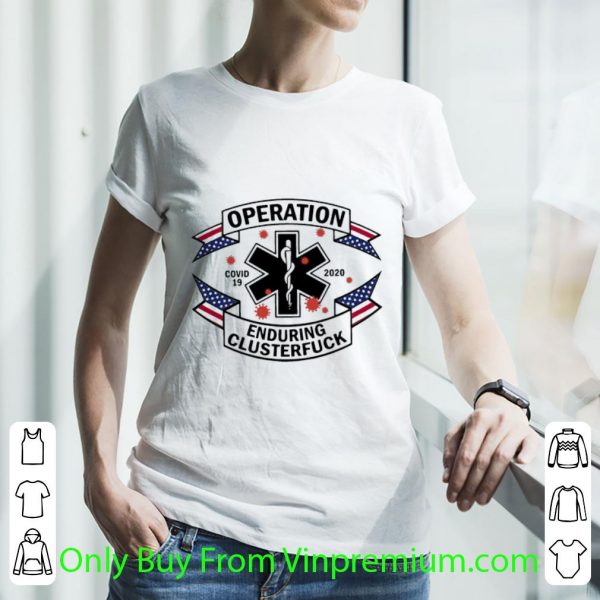 Original EMS Operation Enduring Clusterfuck Covid-19 2020 shirt