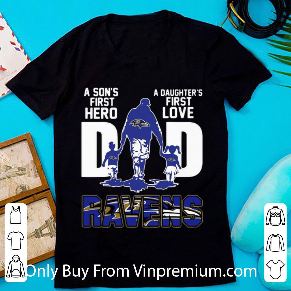 Nice Dad A Son's First Hero A Daughter's First Love Baltimore Ravens shirt