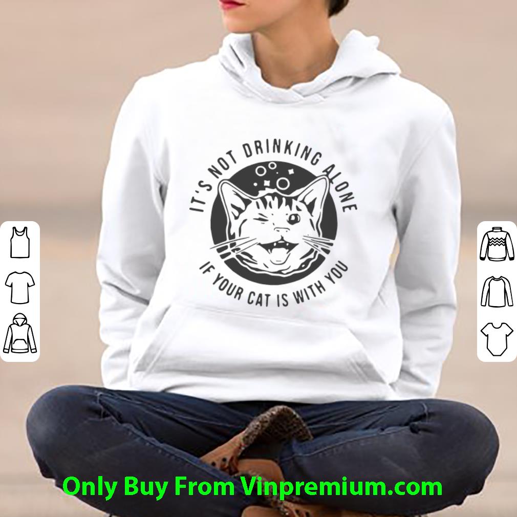 0b51c8bc official cat it s not drinking alone if your cat is with you shirt 4 - Official Cat It’s Not Drinking Alone If Your Cat Is With You shirt