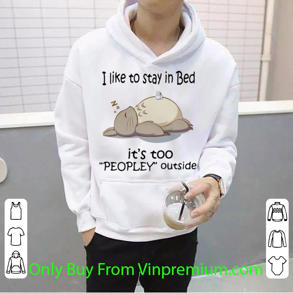24c8d45e top totoro i like to stay in bed it s too peopley outside shirt 4 - Top Totoro I Like To Stay In Bed It’s Too Peopley Outside shirt