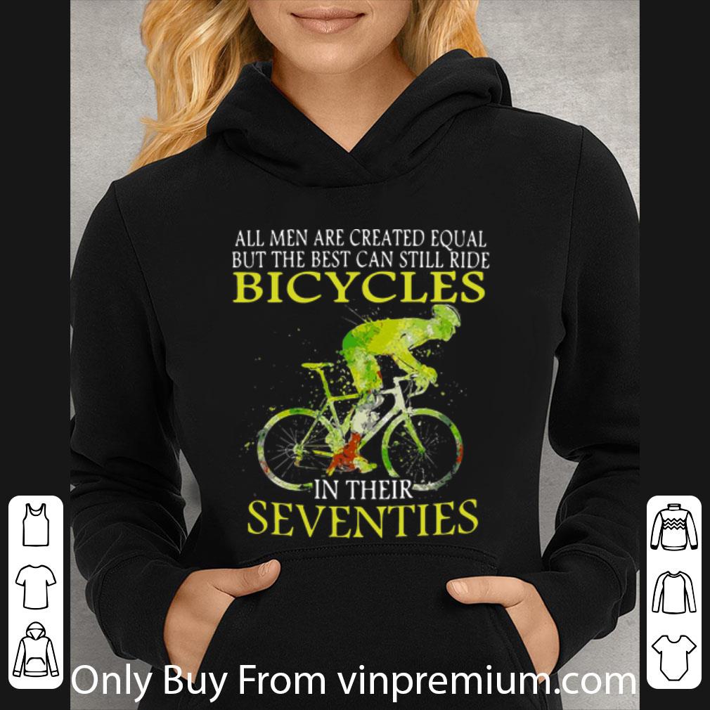 311c095f nice the best can still ride bicycles in their seventies shirt 4 - Nice The Best Can Still Ride Bicycles In Their Seventies shirt