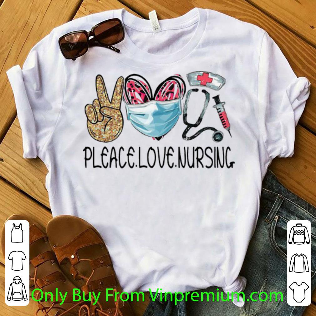 Nice Pleace Love Nursing Stethoscope shirt