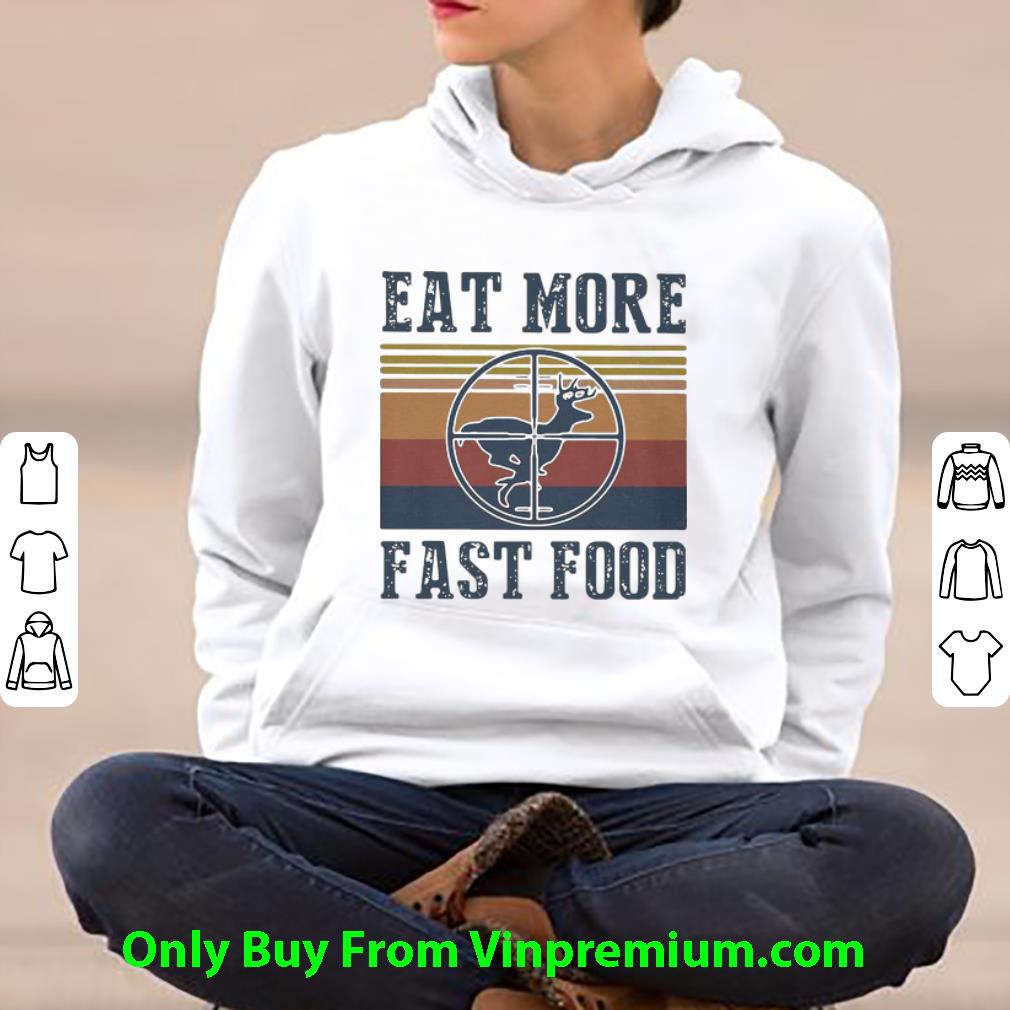 3ee02e4c nice vintage deer eat more fast food hunting shirt 4 - Nice Vintage Deer Eat More Fast Food Hunting shirt