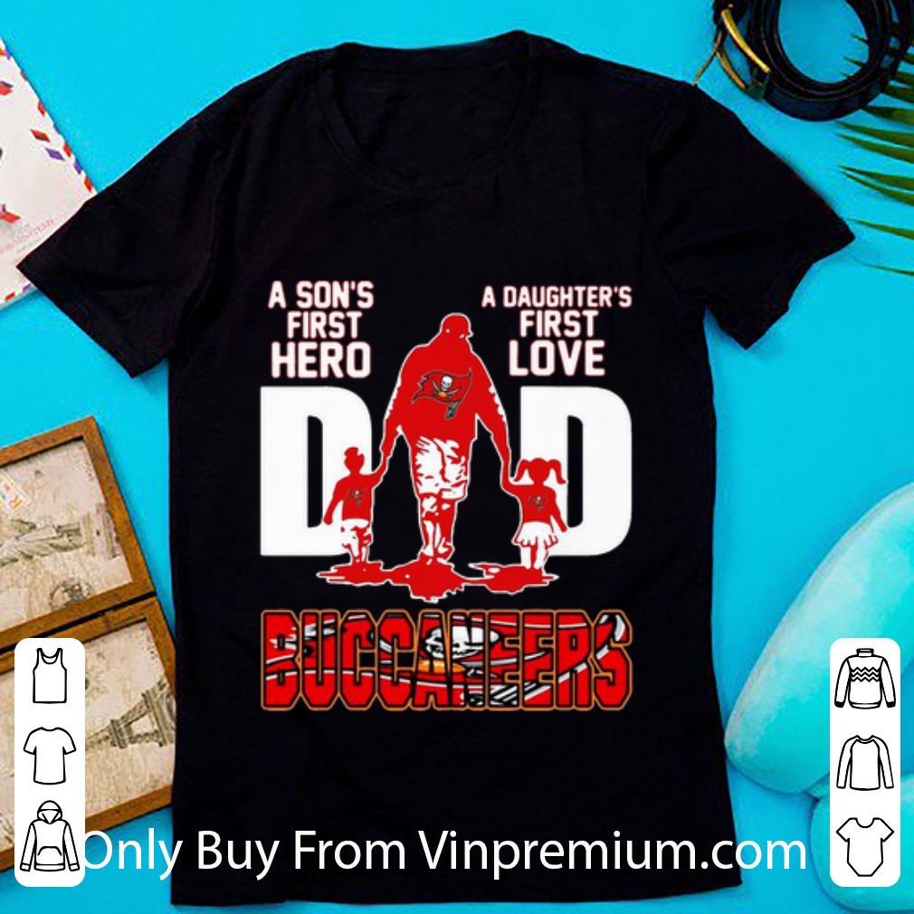 Original Dad A Son's First Hero A Daughter's First Love Tampa Bay Buccaneers shirt