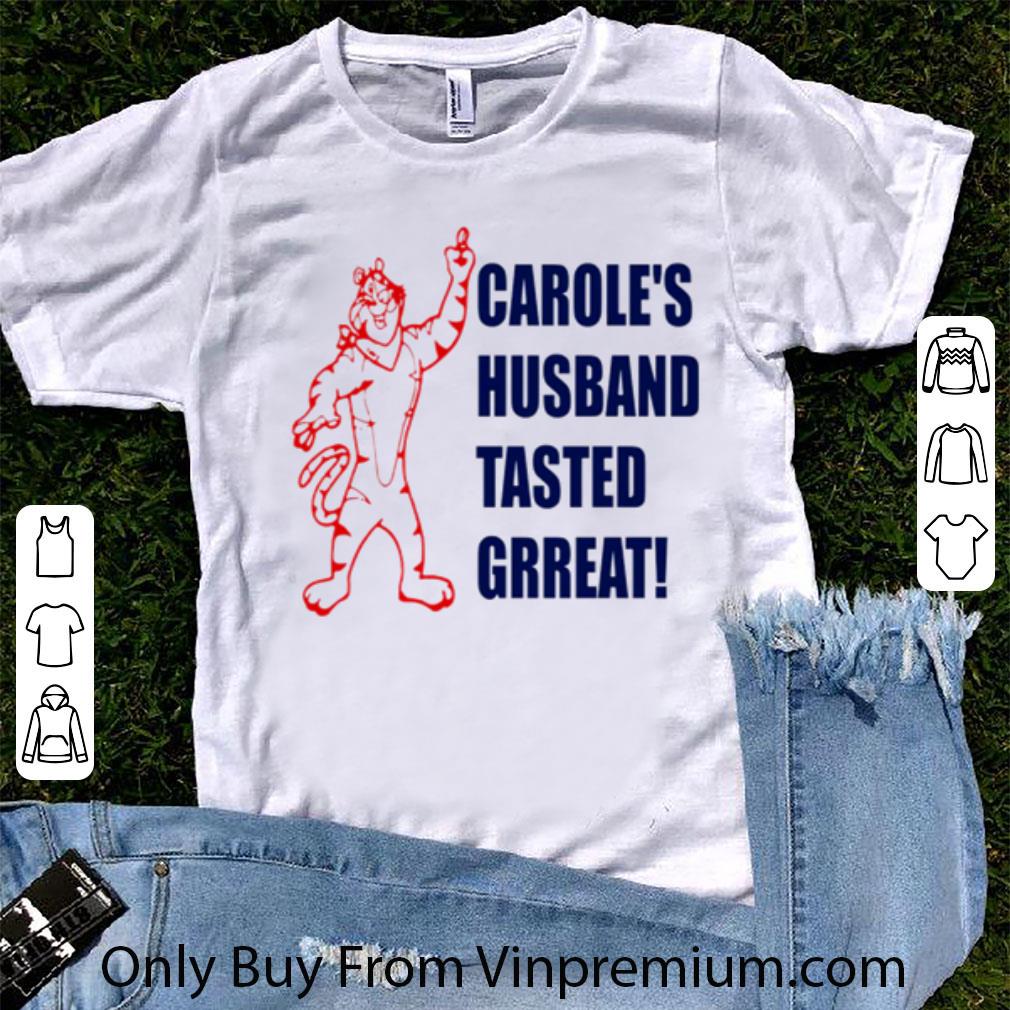 Pretty Tiger King Carole’s Husband Tasted Great shirt