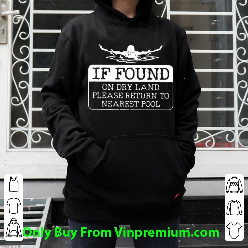 4fceb119 nice if found on dry land please return to nearest pool swimming shirt 4 - Nice If Found On Dry Land Please Return To Nearest Pool Swimming shirt