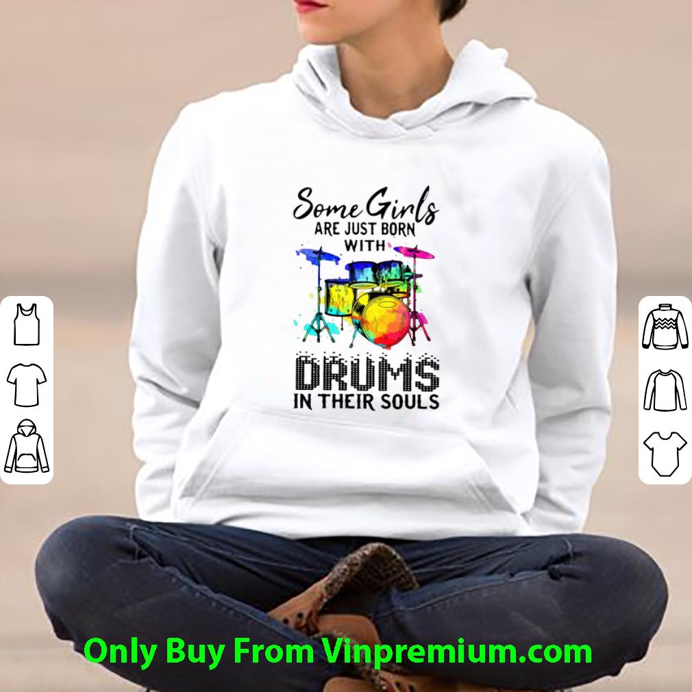 66c986e6 great some girls are just born with drums in their souls shirt 4 - Great Some Girls Are Just Born With Drums In Their Souls shirt