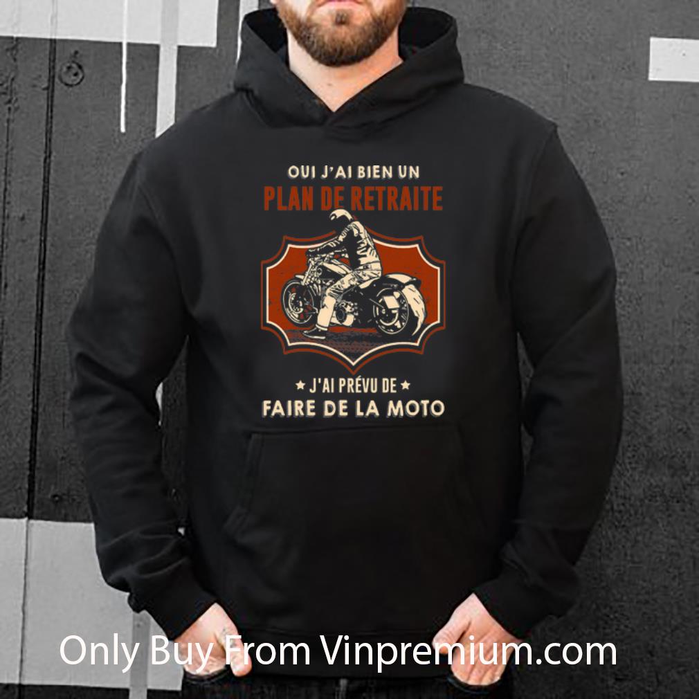 6dd86105 pretty oui j ai bien un plan de retraite j ai prevu de faire de la moto shirt 4 - Pretty Oui J’ai Bien Un Plan De Retraite J’ai Prevu De Faire De La Moto shirt