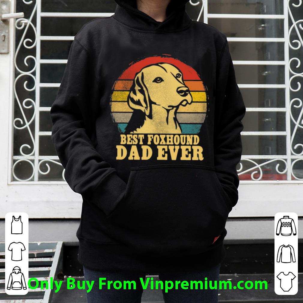 95e64d03 top vintage best foxhound dad ever father s day shirt 4 - Top Vintage Best Foxhound Dad Ever Father's Day shirt