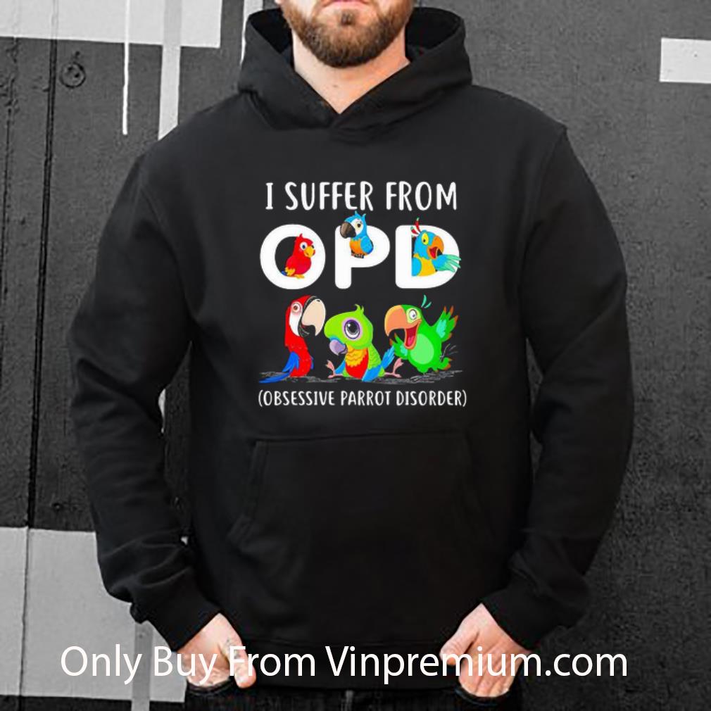 a2b7cfde official i suffer from opd obsessive parrot disorder shirt 4 - Official I Suffer From Opd Obsessive Parrot Disorder shirt