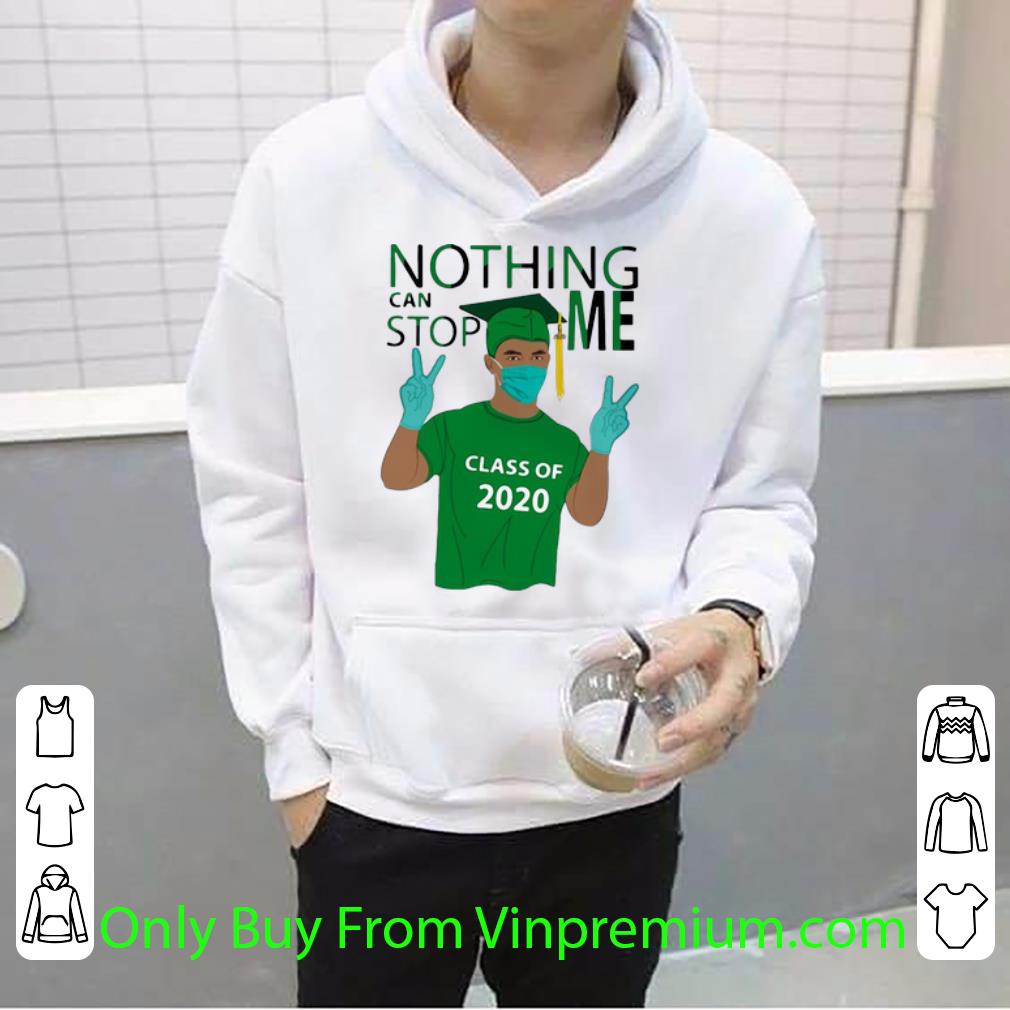 aa8d8885 awesome nothing can stop me class of 2020 green shirt 4 - Awesome Nothing Can Stop Me Class Of 2020 Green shirt