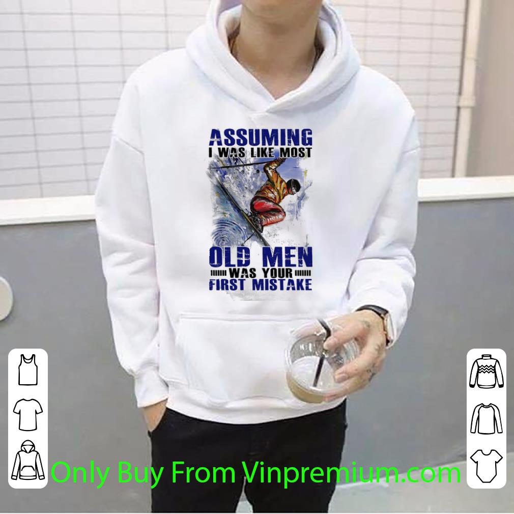 bbdee35e hot assuming i was like most old men was your first mistake skiing shirt 4 - Hot Assuming I Was Like Most Old Men Was Your First Mistake Skiing shirt