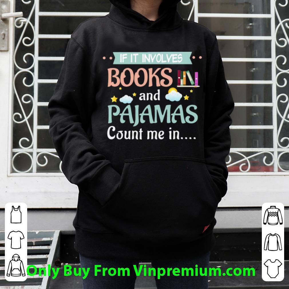 be0803e3 premium if it involves books and pajamas count me in shirt 4 - Premium If It Involves Books And Pajamas Count Me In shirt