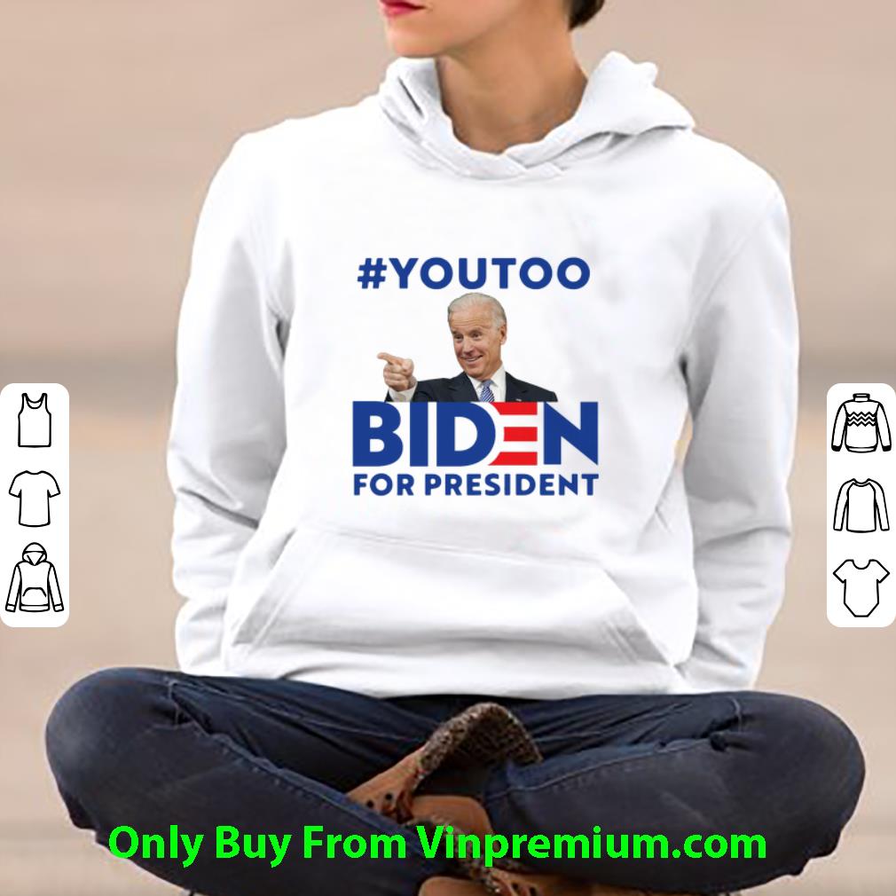 d26b765d original youtoo biden for president joe biden shirt 4 - Original Youtoo Biden For President Joe Biden shirt